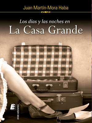 cover image of Los días y la noche en la casa grande